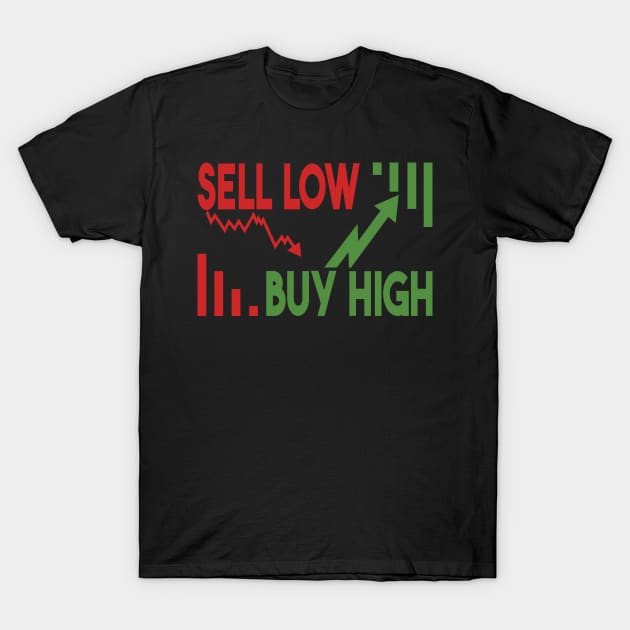 BUY HIGH SELL LOW T-Shirt by Princessa